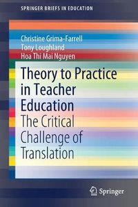 Cover image for Theory to Practice in Teacher Education: The Critical Challenge of Translation