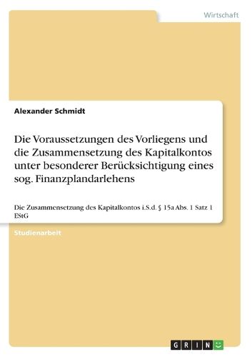 Die Voraussetzungen des Vorliegens und die Zusammensetzung des Kapitalkontos unter besonderer Berucksichtigung eines sog. Finanzplandarlehens