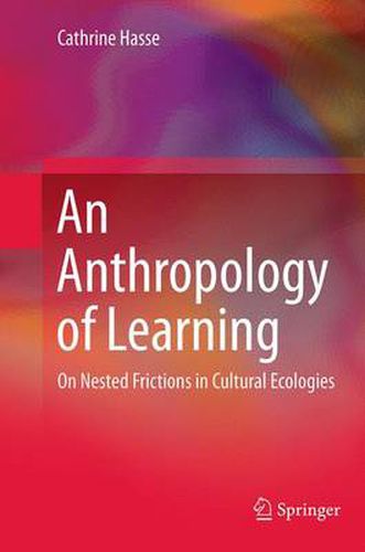 Cover image for An Anthropology of Learning: On Nested Frictions in Cultural Ecologies