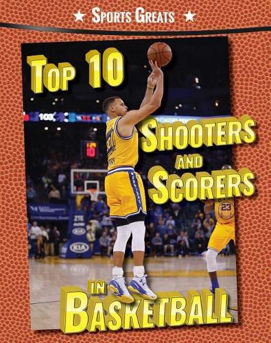 Top 10 Shooters and Scorers in Basketball