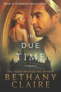 Cover image for In Due Time - A Novella (Large Print Edition): A Scottish, Time Travel Romance