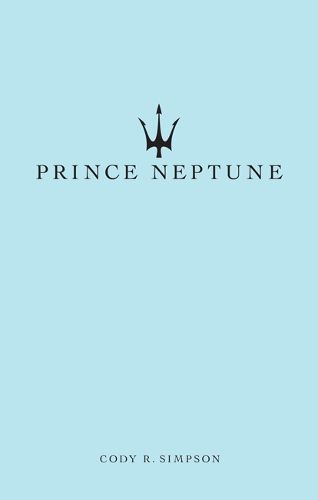 Prince Neptune: Poetry and Prose