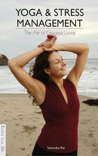 Cover image for Yoga & Stress Management: The Art of Gracious Living