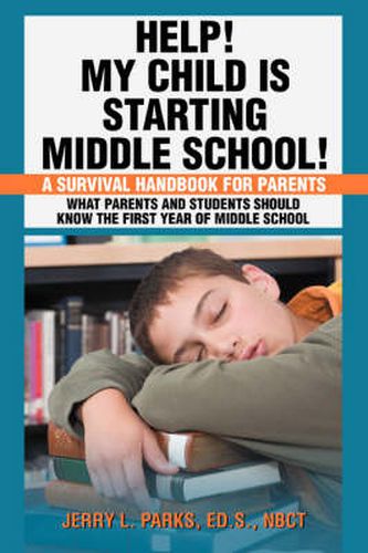 Cover image for Help! My Child Is Starting Middle School!: A Survival Handbook for Parents