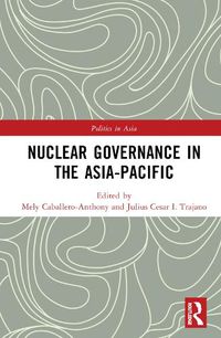 Cover image for Nuclear Governance in the Asia-Pacific