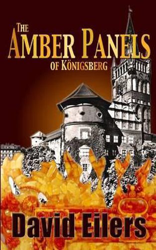 Cover image for Amber Panels of Konigsberg: A Novel by David Eilers