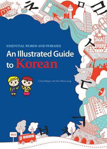 Cover image for An Illustrated Guide to Korean: Essential Words and Phrases