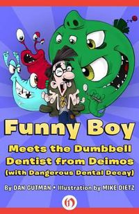 Cover image for Funny Boy Meets the Dumbbell Dentist from Deimos (with Dangerous Dental Decay)