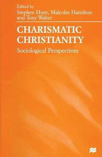 Cover image for Charismatic Christianity: Sociological Perspectives