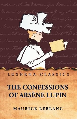 Cover image for The Confessions of Arsene Lupin