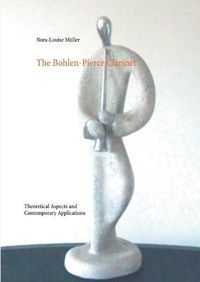 Cover image for The Bohlen-Pierce Clarinet: Theoretical Aspects and Contemporary Applications