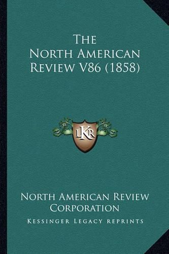 The North American Review V86 (1858)