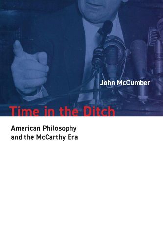 Cover image for Time in the Ditch: American Philosophy and the McCarthy Era