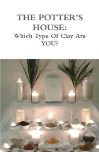 Cover image for The Potters House: Which Type of Clay are You?