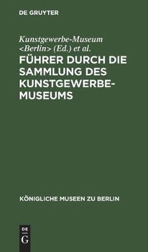 Cover image for Fuhrer durch die Sammlung des Kunstgewerbe-Museums