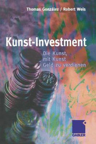 Cover image for Kunst-Investment: Die Kunst, mit Kunst Geld zu verdienen