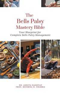 Cover image for The Bells Palsy Mastery Bible