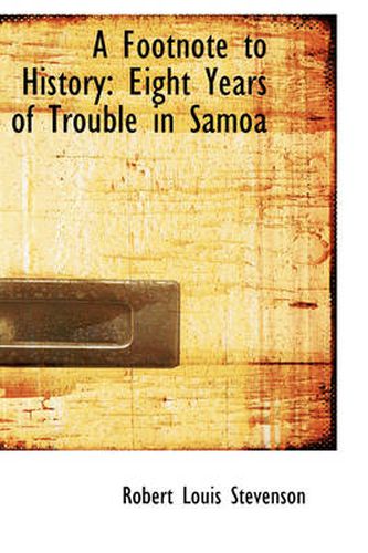 Cover image for A Footnote to History: Eight Years of Trouble in Samoa