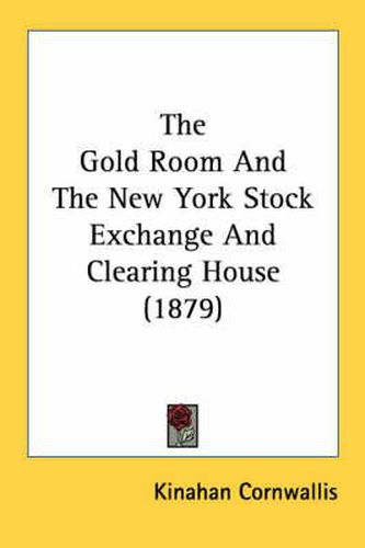 The Gold Room and the New York Stock Exchange and Clearing House (1879)