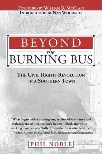 Cover image for Beyond the Burning Bus: The Civil Rights Revolution in a Southern Town