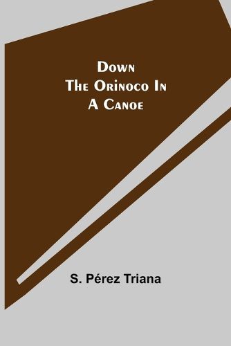 Cover image for Down the Orinoco in a Canoe