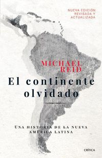 Cover image for El Continente Olvidado: Una Historia de la Nueva America Latina