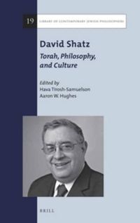 Cover image for David Shatz: Torah, Philosophy, and Culture