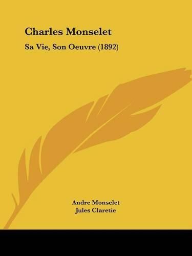 Charles Monselet: Sa Vie, Son Oeuvre (1892)