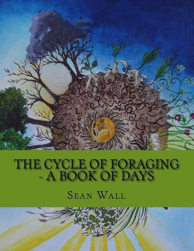 Cover image for The Cycle of Foraging - A Book of Days: The Cycle of Foraging - A Book of Days