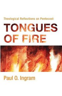 Cover image for Tongues of Fire: Theological Reflections on Pentecost