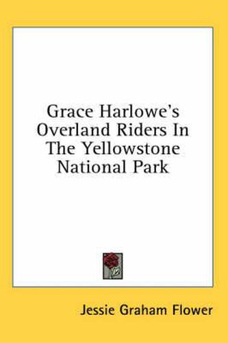 Cover image for Grace Harlowe's Overland Riders in the Yellowstone National Park