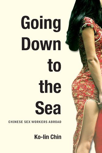 Cover image for Going Down to the Sea: Chinese Sex Workers Abroad