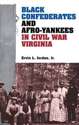 Cover image for Black Confederates and Afro-Yankees in Civil War Virginia