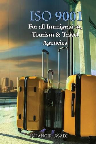 Cover image for ISO 9001 for all Immigration, Tourism and Travel Agencies: ISO 9000 For all employees and employers