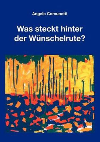 Cover image for Was steckt hinter der Wunschelrute?: Was ist des Pudels Kern?