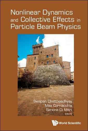 Cover image for Nonlinear Dynamics And Collective Effects In Particle Beam Physics - Proceedings Of The International Committee On Future Accelerators Arcidosso Italy 2017