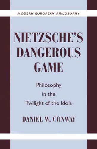 Cover image for Nietzsche's Dangerous Game: Philosophy in the Twilight of the Idols