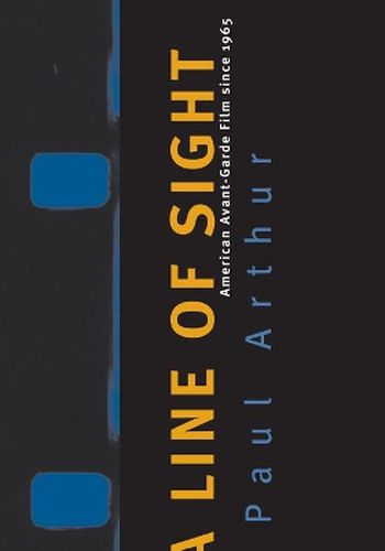 Cover image for Line Of Sight: American Avant-Garde Film Since 1965