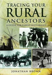 Cover image for Tracing Your Rural Ancestors: A Guide for Family Historians