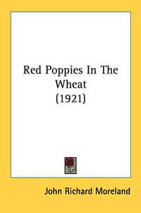 Cover image for Red Poppies in the Wheat (1921)