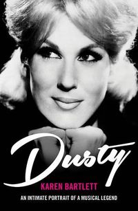 Cover image for Dusty: An Intimate Portrait of a Musical Legend