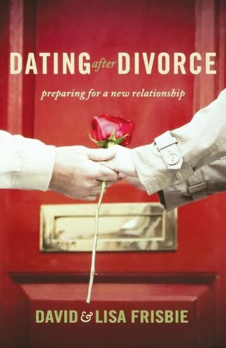 Cover image for Dating After Divorce: Preparing for a New Relationship