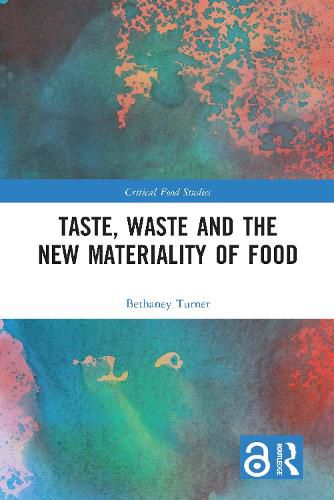 Cover image for Taste, Waste and the New Materiality of Food