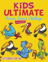 Cover image for Kids Ultimate Picture Search Challenge Activity Book