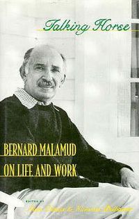 Cover image for Talking Horse: Bernard Malamud on Life and Work