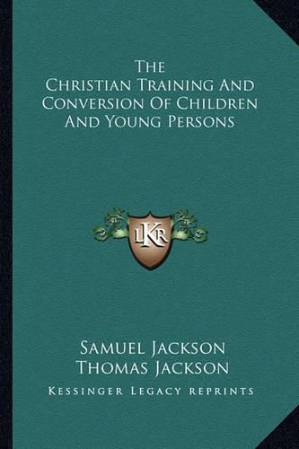 The Christian Training and Conversion of Children and Young Persons