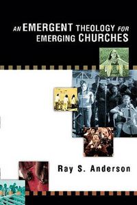 Cover image for An Emergent Theology for Emerging Churches