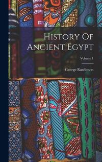 Cover image for History Of Ancient Egypt; Volume 1