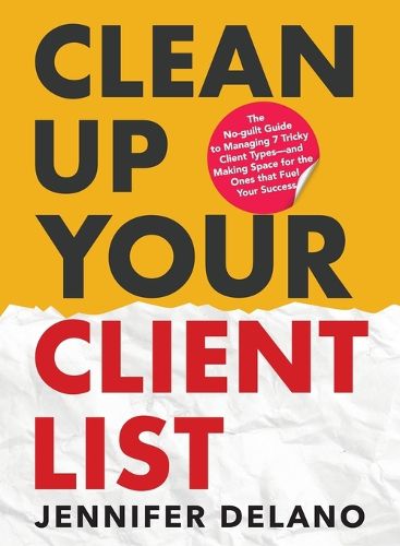 Cover image for Clean Up Your Client List