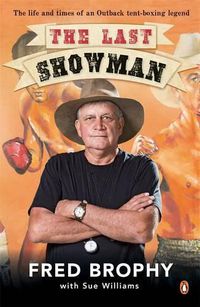 Cover image for The Last Showman: The life and times of an Outback tent-boxing legend